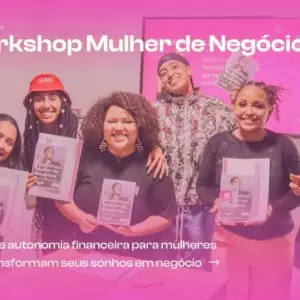 Empreendedoras na 2ª Edição do Workshop Mulher de Negócios